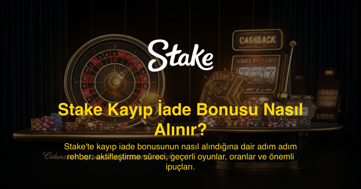 Stake Kayıp İade Bonusu Nasıl Alınır?
