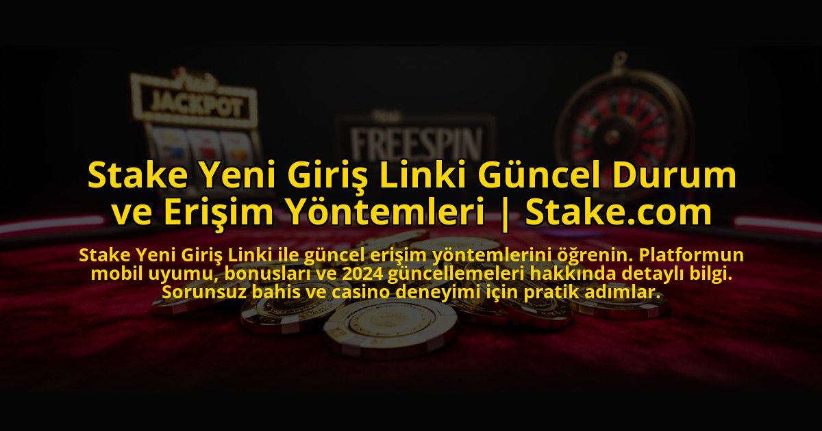 Stake-Yeni-Giris-Linki-Guncel-Durum-ve-Erisim-Yontemleri-Stakecom-overlay-1769825020.jpg