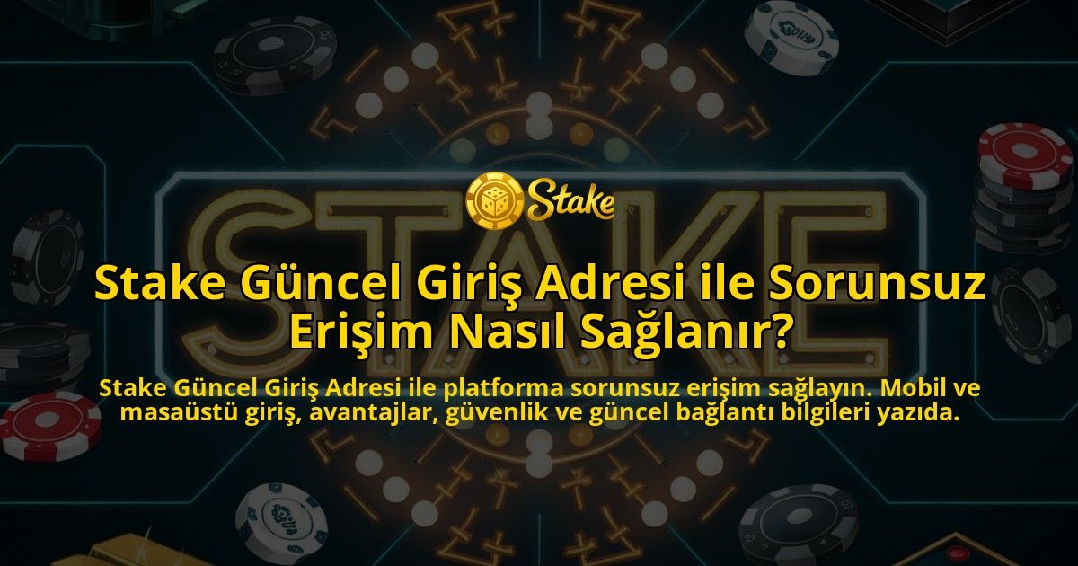 Stake-Guncel-Giris-Adresi-ile-Sorunsuz-Erisim-Nasil-Saglanir-overlay-1771669431.jpg