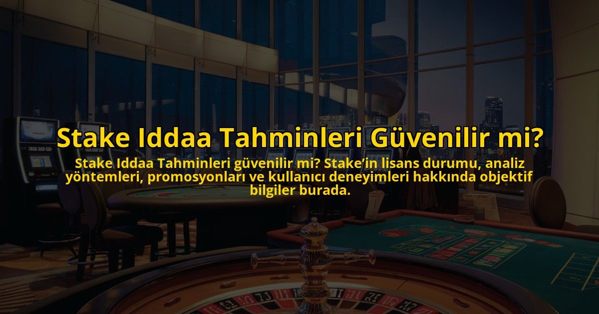 Stake-Iddaa-Tahminleri-Guvenilir-mi-overlay-1771668955.jpg