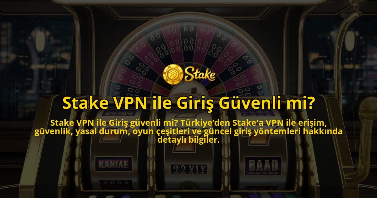 Stake-VPN-ile-Giris-Guvenli-mi-overlay-1771669381.jpg