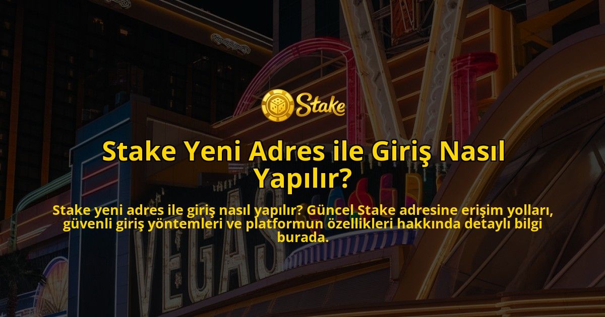 Stake-Yeni-Adres-ile-Giris-Nasil-Yapilir-overlay-1771668852.jpg