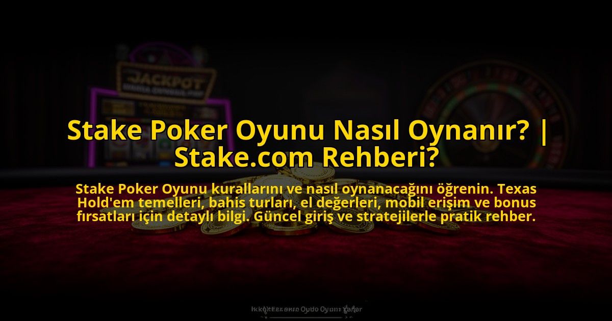 Stake-Poker-Oyunu-Nasil-Oynanir-Stakecom-Rehberi-overlay-1773704863.jpg