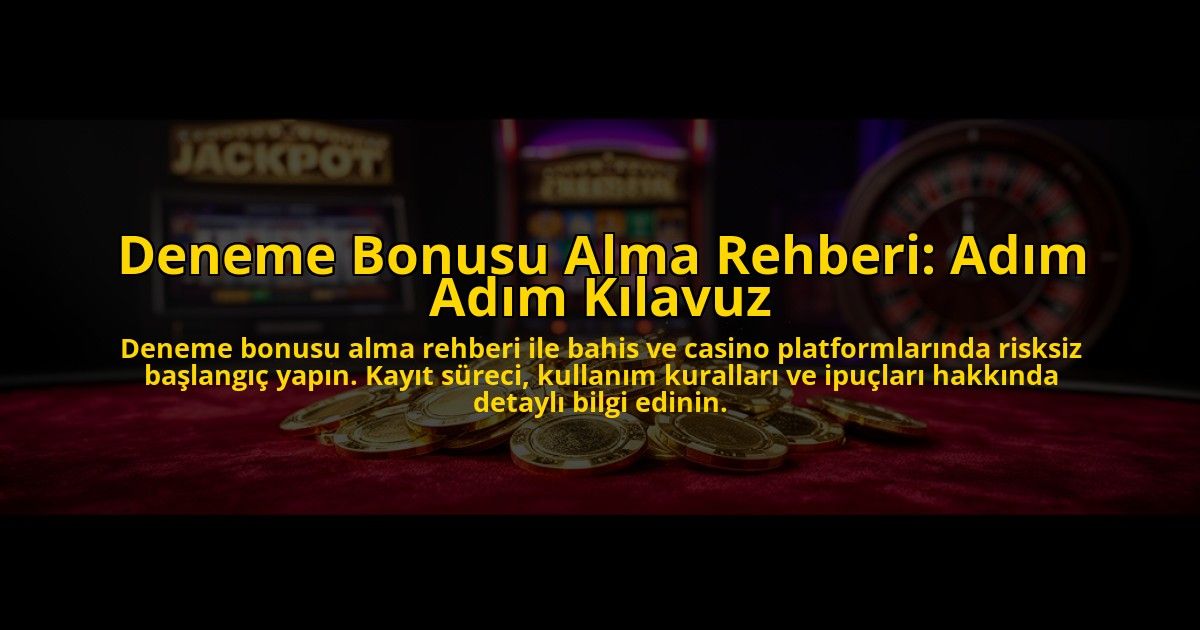 Deneme-Bonusu-Alma-Rehberi-Adim-Adim-Kilavuz-overlay-1776034829.jpg