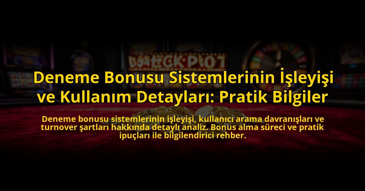 Deneme-Bonusu-Sistemlerinin-Isleyisi-ve-Kullanim-Detaylari-Pratik-Bilgiler-overlay-1776700596.jpg
