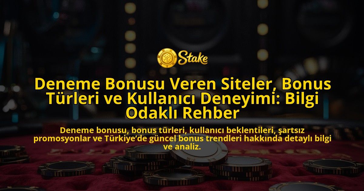 Deneme-Bonusu-Veren-Siteler-Bonus-Turleri-ve-Kullanici-Deneyimi-Bilgi-Odakli-Rehber-overlay-1778192632.jpg